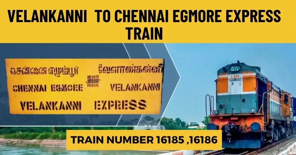 Velankanni to Chennai Egmore Express Train