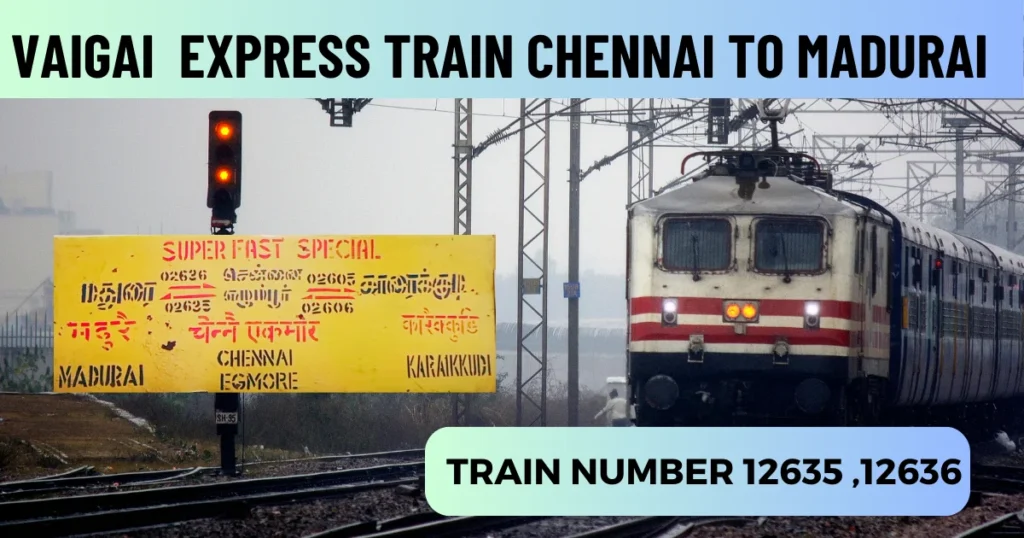 vaigai express chennai to madurai